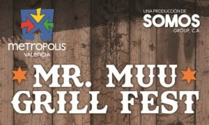 Afiche promocional del Mr.Muu Grill Fest organizado por Metropolis Valencia y producido por Somos Group C.A